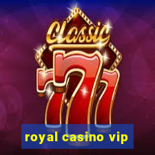 royal casino vip